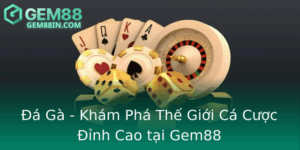 A Ga Kham Pha The Gioi Ca Cuoc Inh Cao Tai Gem88