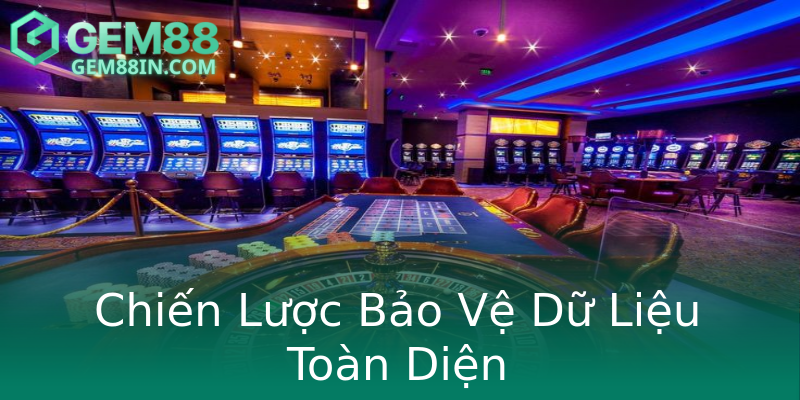 Chiến Lược Bảo Vệ Dữ Liệu Toàn Diện Chiến Lược Bảo Vệ Dữ Liệu Toàn Diện