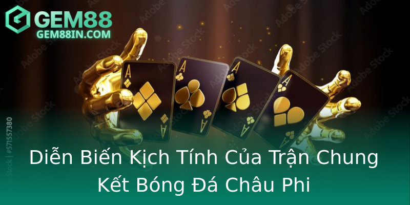 Diễn Biến Kịch Tính Của Trận Chung Kết Bóng Đá Châu Phi
