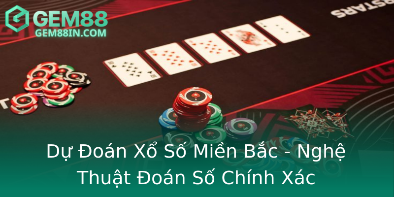 Dự Đoán Xổ Số Miền Bắc - Nghệ Thuật Đoán Số Chính Xác Dự Đoán Xổ Số Miền Bắc - Nghệ Thuật Đoán Số Chính Xác