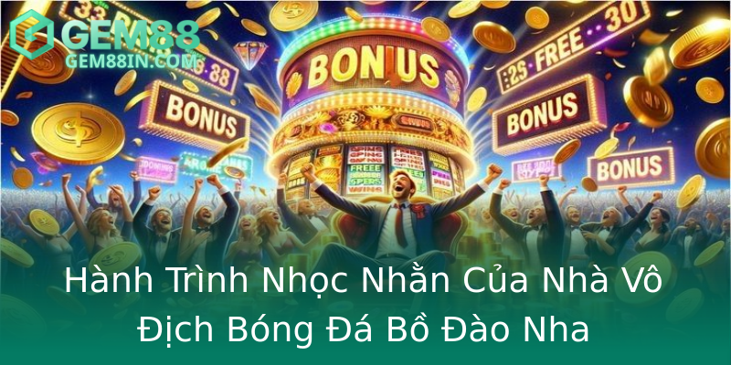 Hành Trình Nhọc Nhằn Của Nhà Vô Địch Bóng Đá Bồ Đào Nha Hành Trình Nhọc Nhằn Của Nhà Vô Địch Bóng Đá Bồ Đào Nha