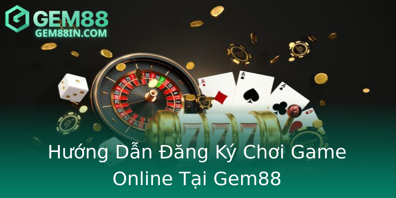Hướng Dẫn Đăng Ký Chơi Game Online Tại Gem88 Hướng Dẫn Đăng Ký Chơi Game Online Tại Gem88
