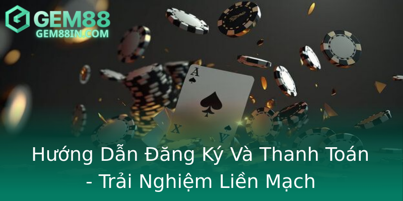 Hướng Dẫn Đăng Ký Và Thanh Toán - Trải Nghiệm Liền Mạch Hướng Dẫn Đăng Ký Và Thanh Toán - Trải Nghiệm Liền Mạch