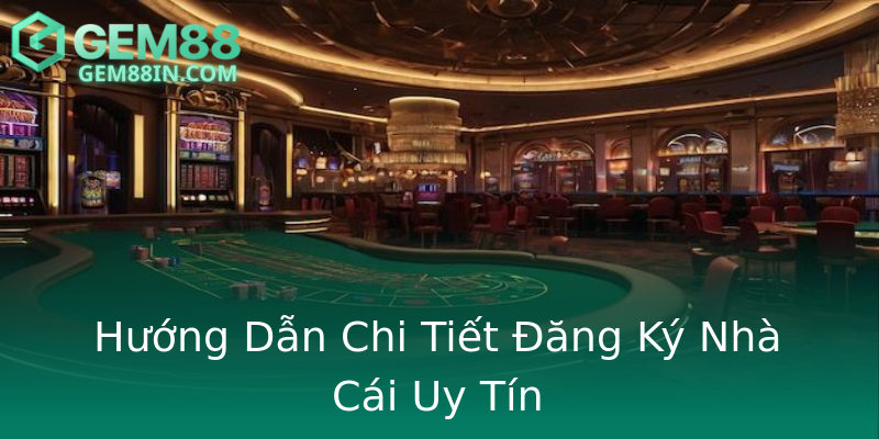 Hướng Dẫn Chi Tiết Đăng Ký Nhà Cái Uy Tín Hướng Dẫn Chi Tiết Đăng Ký Nhà Cái Uy Tín