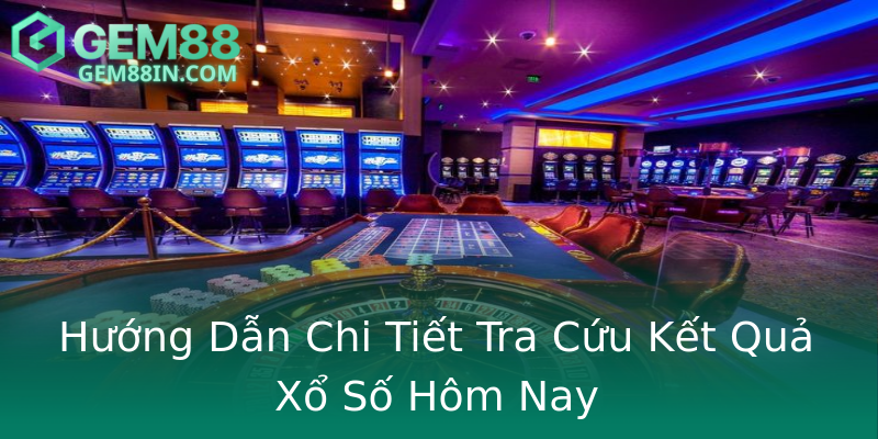 Hướng Dẫn Chi Tiết Tra Cứu Kết Quả Xổ Số Hôm Nay Hướng Dẫn Chi Tiết Tra Cứu Kết Quả Xổ Số Hôm Nay