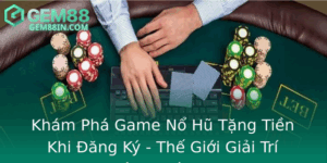 Kham Pha Game No Hu Tang Tien Khi Ang Ky The Gioi Giai Tri Khong Gioi Han