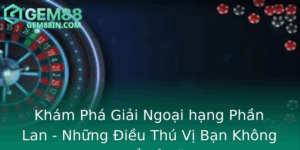 Kham Pha Giai Ngoai Hang Phan Lan Nhung Ieu Thu Vi Ban Khong The Bo Lo