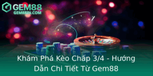 Kham Pha Keo Chap 34 Huong Dan Chi Tiet Tu Gem88
