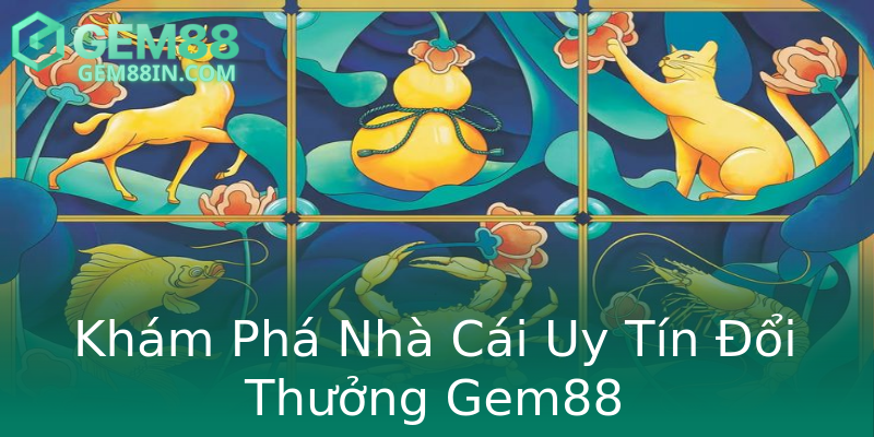 Khám Phá Nhà Cái Uy Tín Đổi Thưởng Gem88 Khám Phá Nhà Cái Uy Tín Đổi Thưởng Gem88