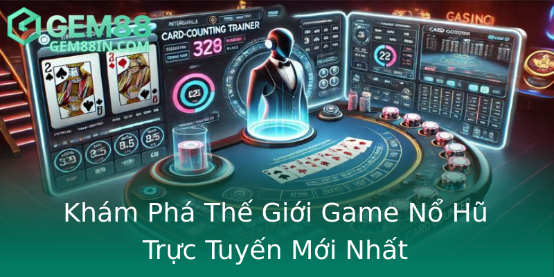 Khám Phá Thế Giới Game Nổ Hũ Trực Tuyến Mới Nhất