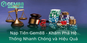 Nap Tien Gem88 Kham Pha He Thong Nhanh Chong Va Hieu Qua