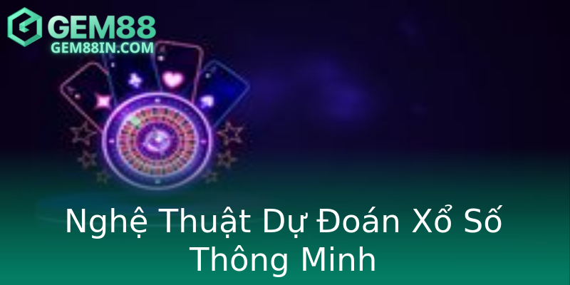 Nghệ Thuật Dự Đoán Xổ Số Thông Minh