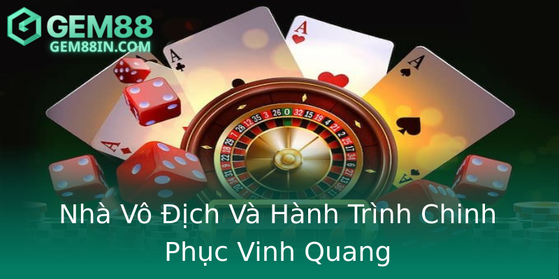 Nhà Vô Địch Và Hành Trình Chinh Phục Vinh Quang
