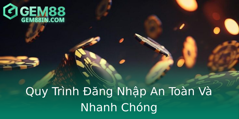 Quy Trình Đăng Nhập An Toàn Và Nhanh Chóng Quy Trình Đăng Nhập An Toàn Và Nhanh Chóng