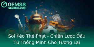 Soi Keo The Phat Chien Luoc Au Tu Thong Minh Cho Tuong Lai