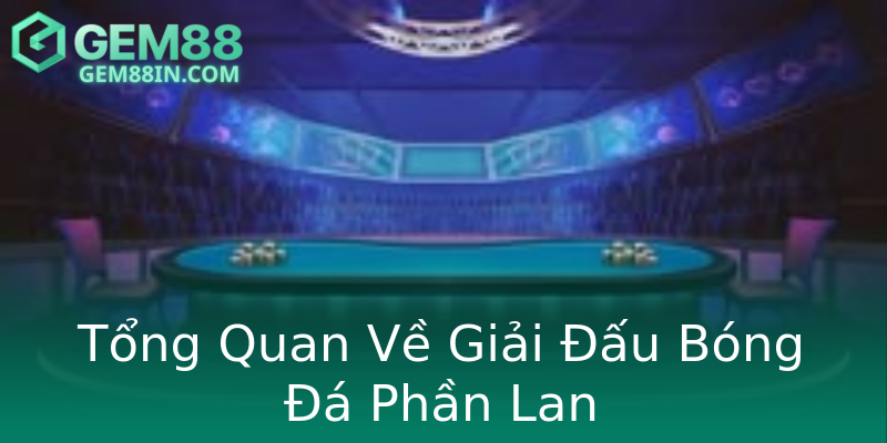 Tổng Quan Về Giải Đấu Bóng Đá Phần Lan